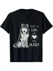 Just A Girl Who Loves Her Husky Dog Puppy Love Gift Unisex T-Shirt, All-Seson, 2025 (Color: Black, size: L)