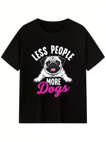 Less People More Dogs" Graphic Cotton Tee - Soft & Breathable, Casual Street Style T-Shirt for Men & Women, (Color: Black, size: M)
